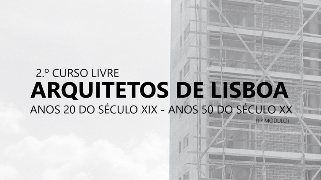 Professores da FA participam no 2.º Curso livre “Arquitetos de Lisboa”