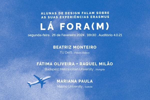 Ciclo de conferência “ LÁ FORA(M)”, 26 de fevereiro, pelas 16h30 no auditório 4.0.21, com organização do Professor Pedro Cortesão Monteiro