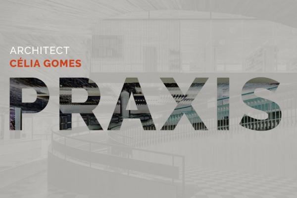 Conferência Praxis com a Arquiteta Célia Gomes, dia 9 de março, pelas 17h30 (online)