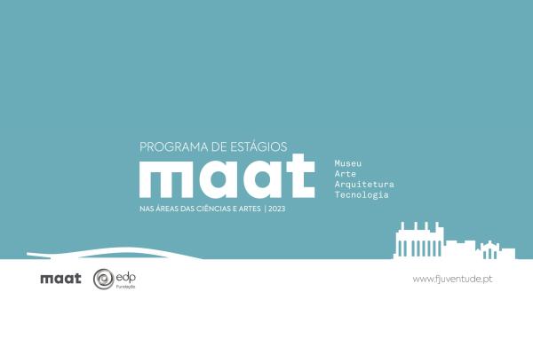 Estão abertas as candidaturas ao PEMAAT - Programa de estágios no MAAT!
