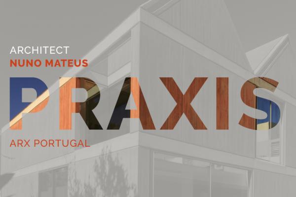 PRAXIS - Nuno Mateus |ARX Portugal