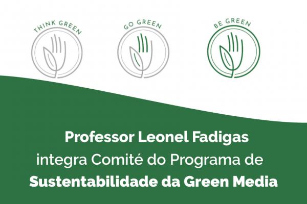 Professor Leonel Fadigas integra Comité do Programa de Sustentabilidade da Green Media