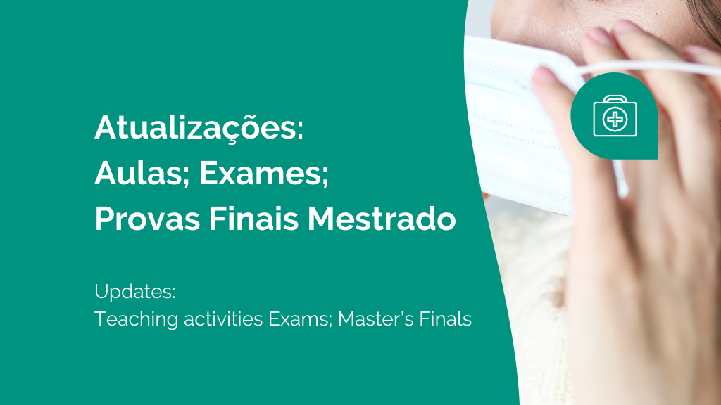 Atualização: Atividades letivas; Exames; Provas Finais de Mestrado 