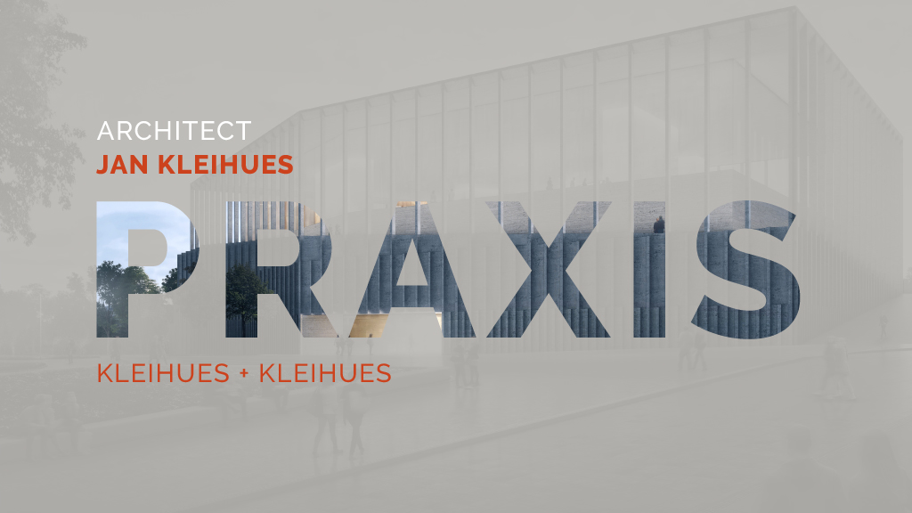 PRAXIS - Jan Kleihues | Kleihues + Kleihues