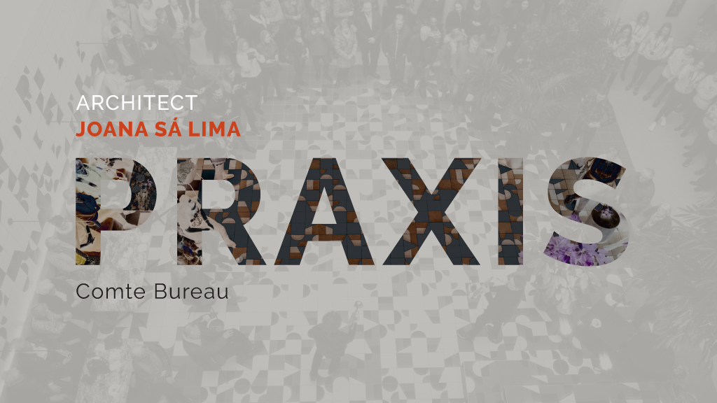 Conferência PRAXIS – Joana Sá Lima, Comte Bureau, dia 19 de janeiro, 17h00, online