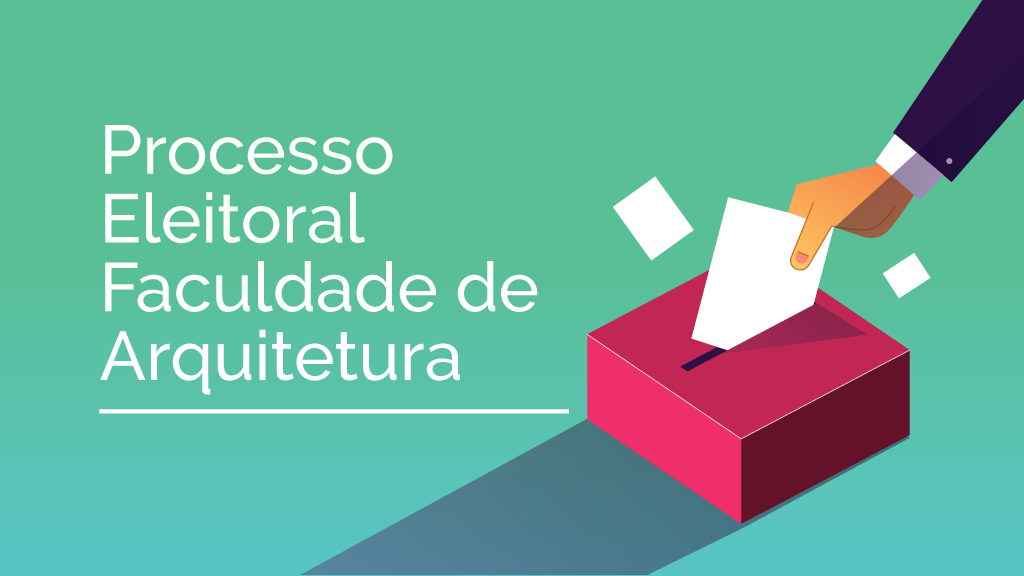 Processo Eleitoral da Faculdade de Arquitetura