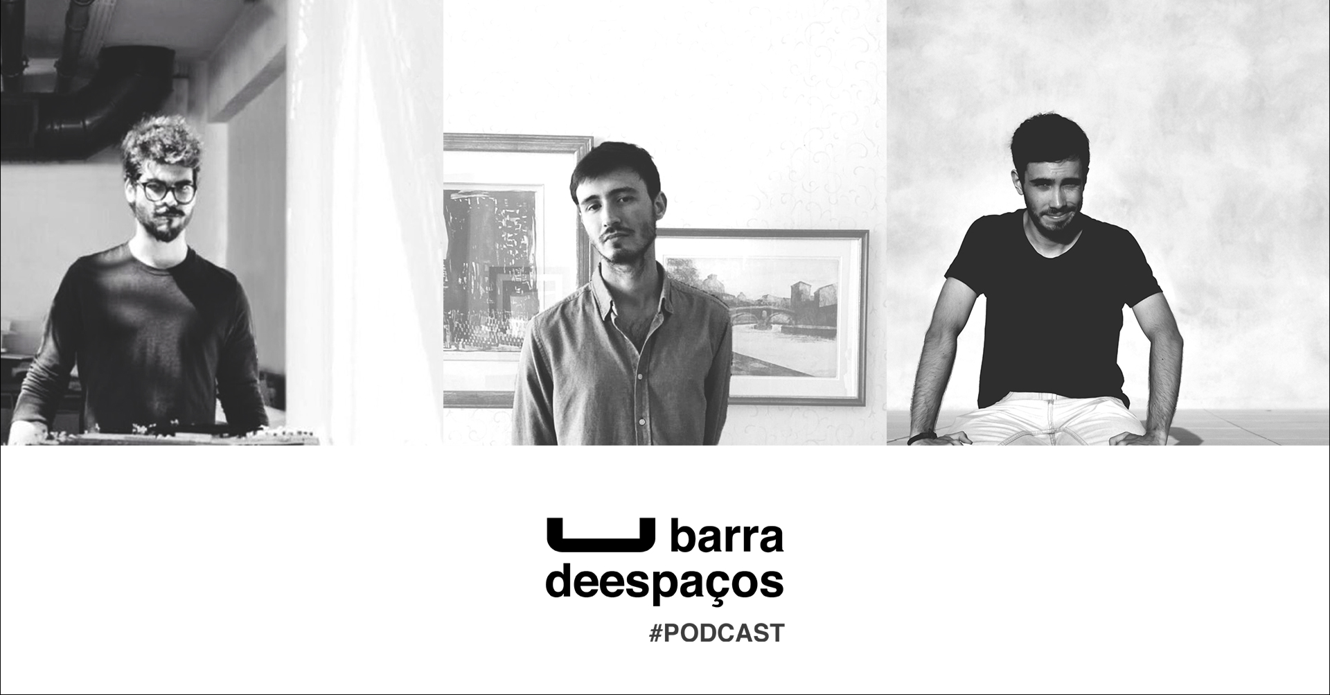 Alunos da FA.ULisboa, Duarte Rosa, Jacinto Sat e Francisco Ornelas criam um podcast dedicado à Arquitectura