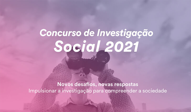 Candidaturas abertas ao concurso de investigação Social. Até 24 de fevereiro 2021