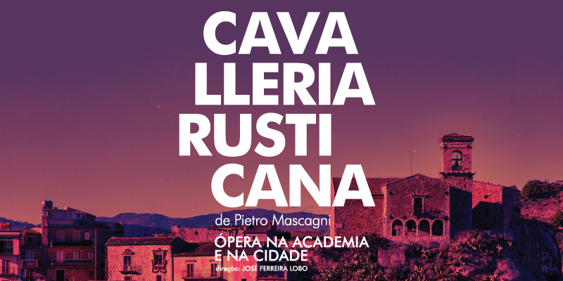 Aula Magna, dia 23 de setembro, 21h, ópera Cavalleria Rusticana, de Pietro Mascagni (1863 - 1945)