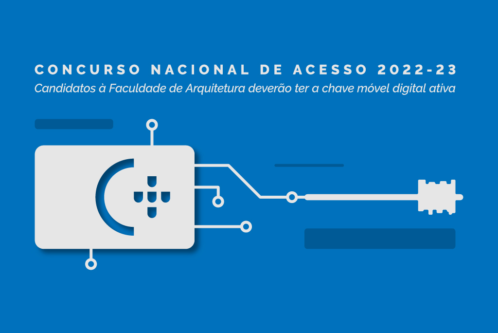 Vais entrar na FA.ULisboa pelo Concurso Nacional de Acesso? Sabias que tens que ter a Chave Móvel Digital ativa? 