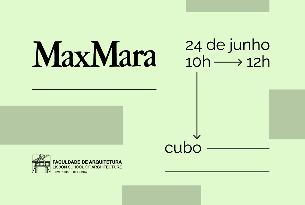 A MAX MARA vem à FA.ULisboa, dia 24 de junho, 10h, CUBO