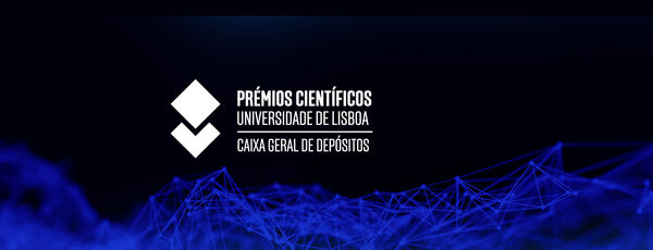 Prémios Científicos Universidade de Lisboa/Caixa Geral de Depósitos de estímulo à publicação de artigos científicos, até às 17h do dia 15 de dezembro