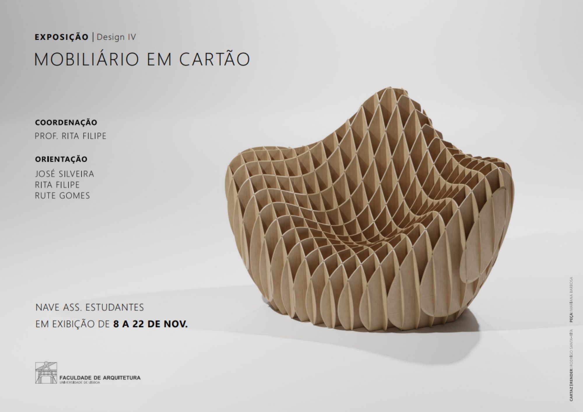 Exposição de trabalhos de alunos de Design IV, intitulado Mobiliário em Cartão, com organização de Rita Filipa, Rute Gomes e José Silveira Dias