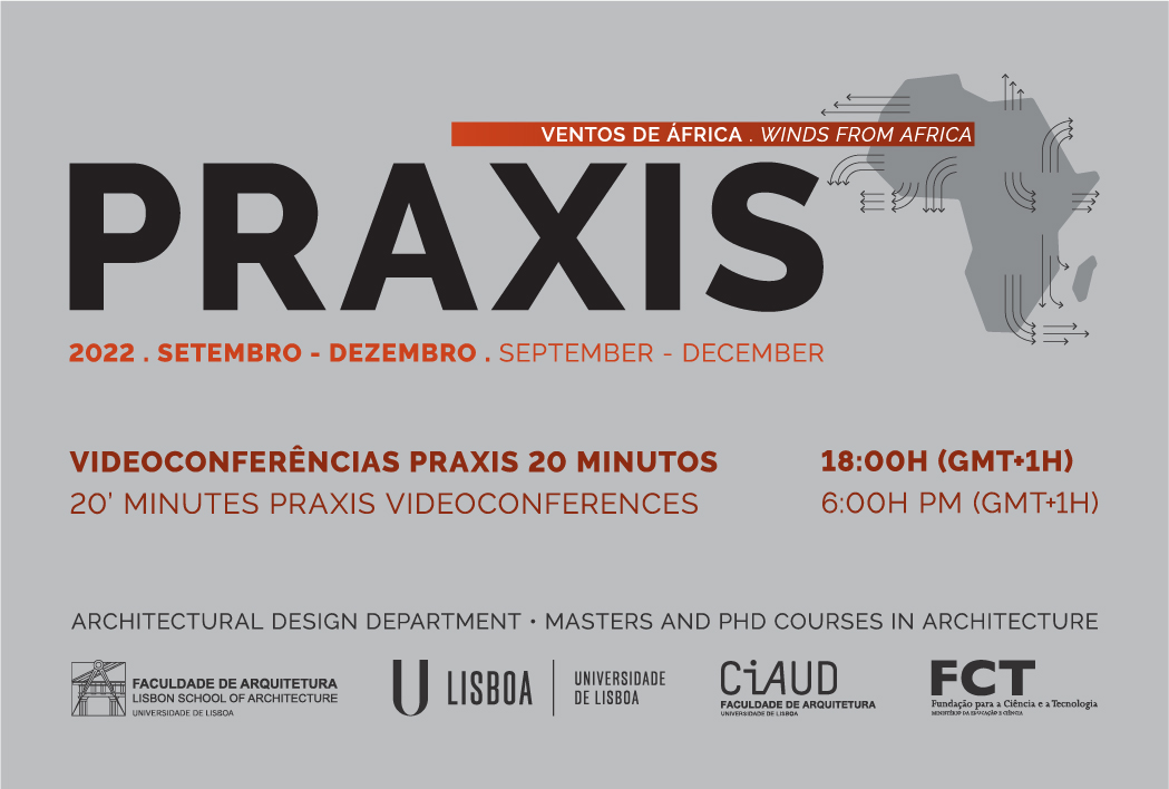 Praxis 2022/23 dedicada à arquitetura contemporânea africana, com Curadoria do Professor Nuno Montenegro