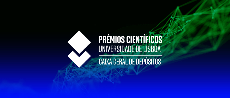 Professora Rita Almendra na lista dos Prémios Científicos da  ULisboa/CGD 2022 e João Rafael Santos e David Sousa Vale distinguidos com menções honrosas