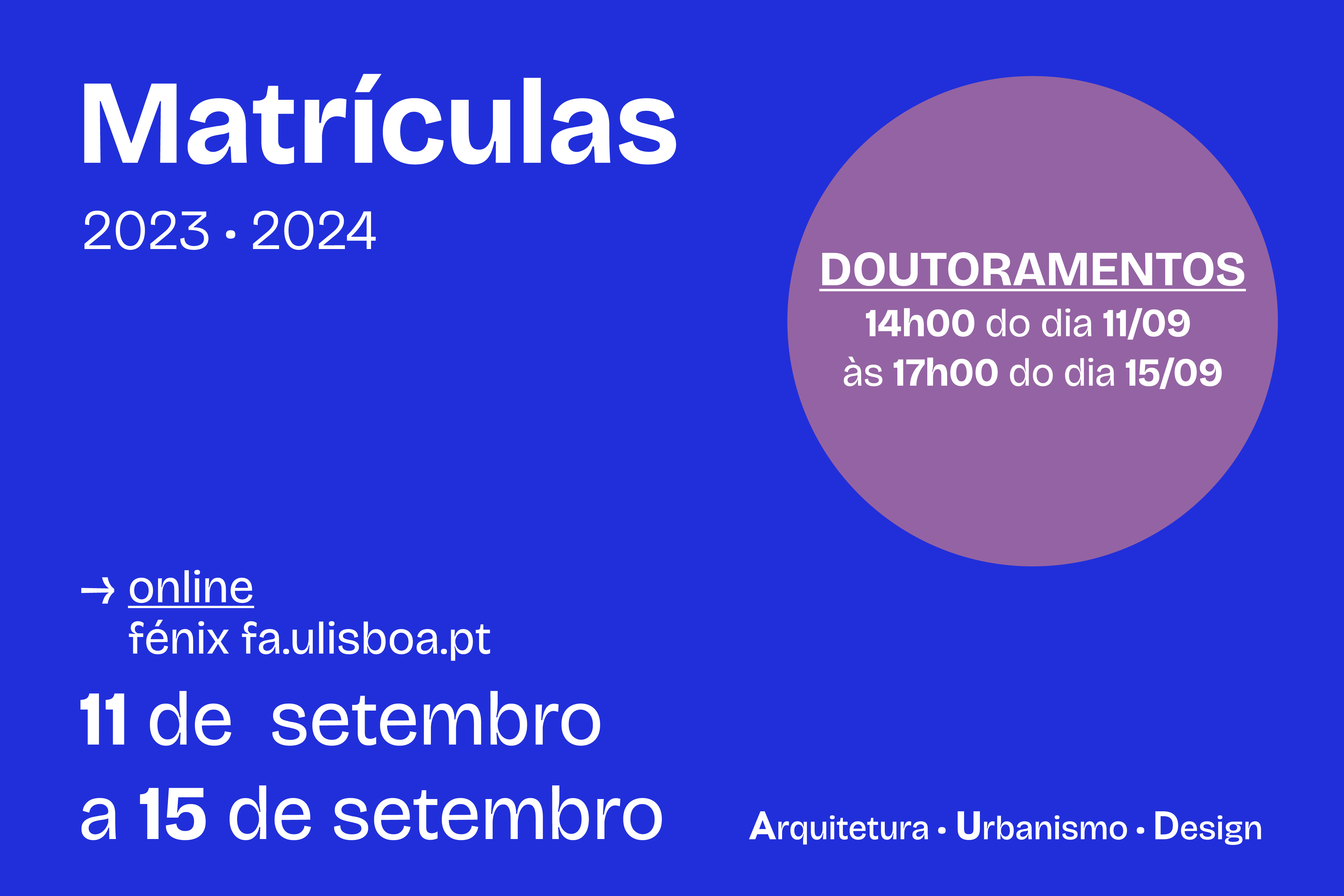 Matrículas 2023/24 para colocados em Doutoramento a decorrer entre dias 11 e 15 de setembro