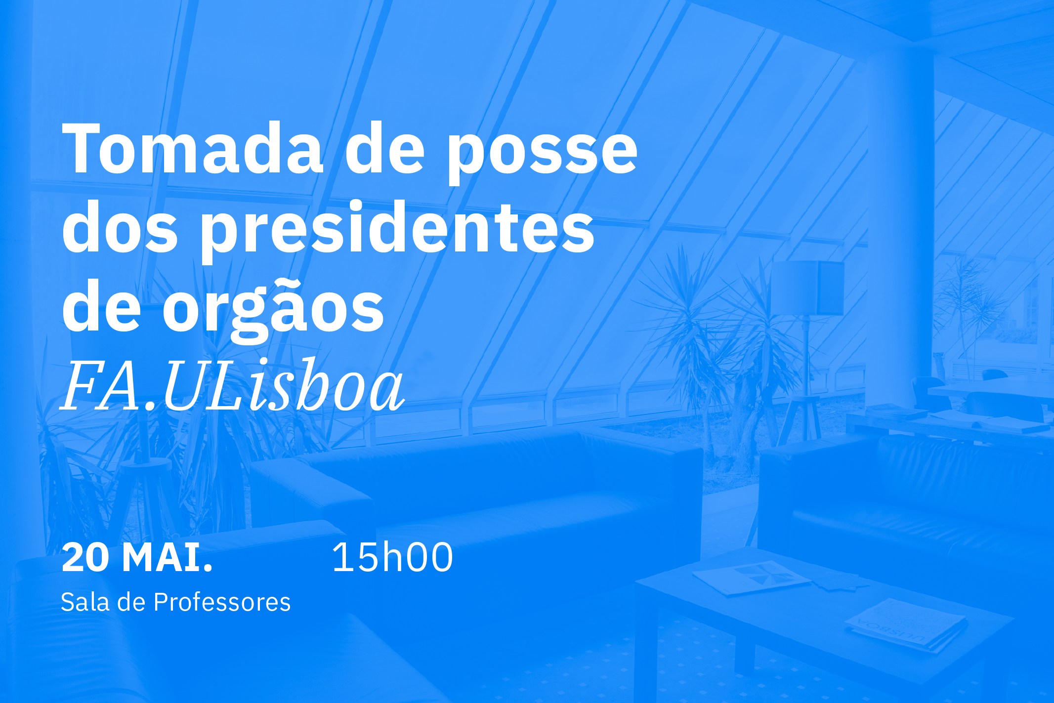 Tomada de posse dos Presidentes dos Orgãos da FA.ULisboa