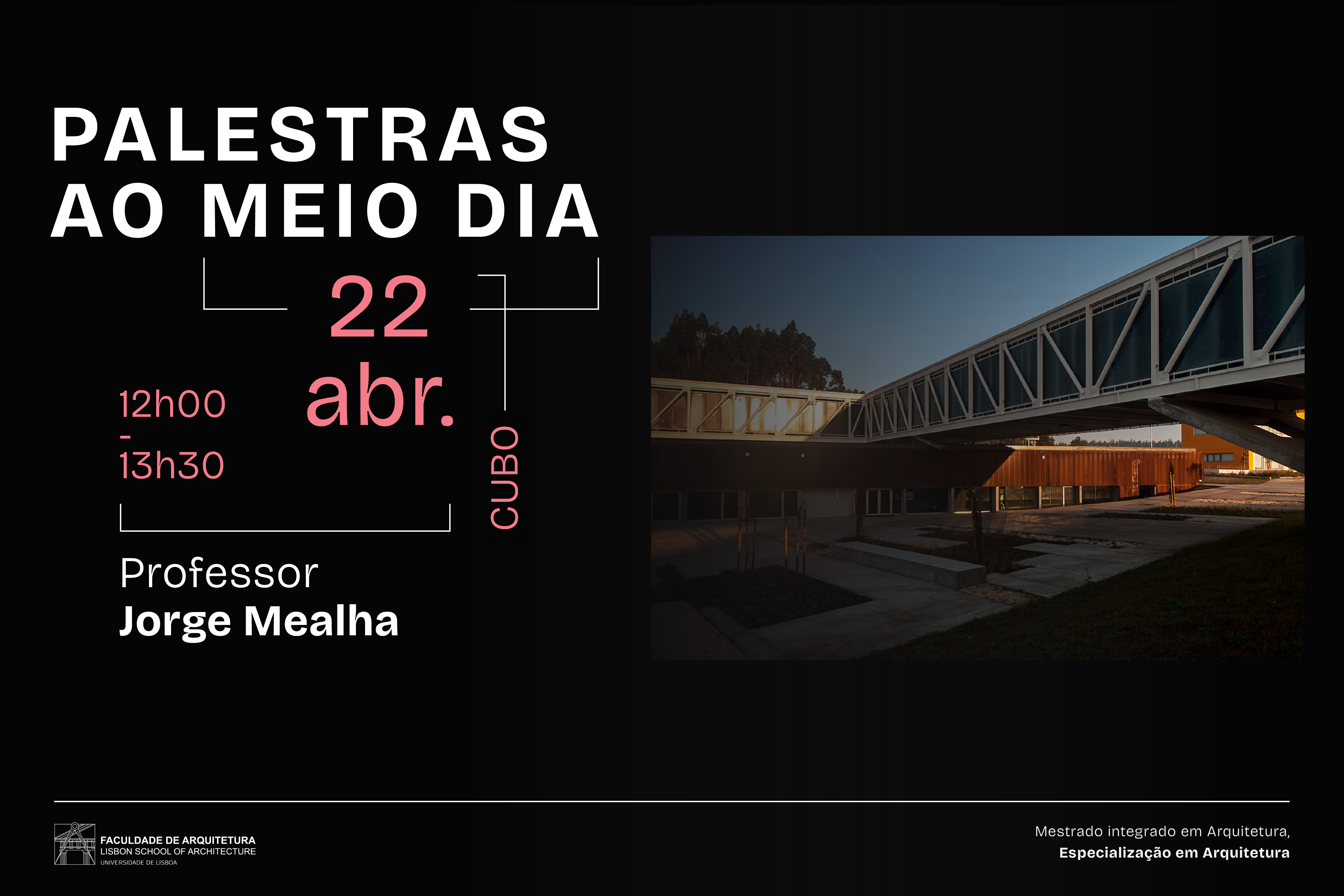 Palestras ao meio dia com o Professor Jorge Mealha