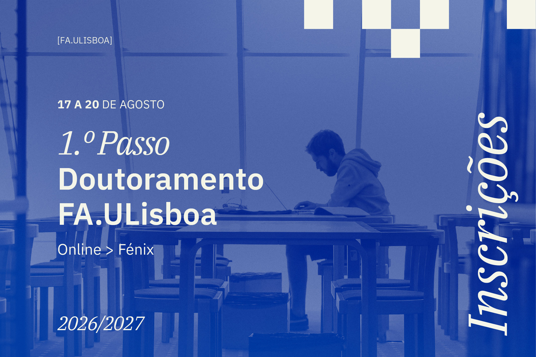 Inscrição em 2026/27 para os estudantes de Doutoramento da FA.ULisboa