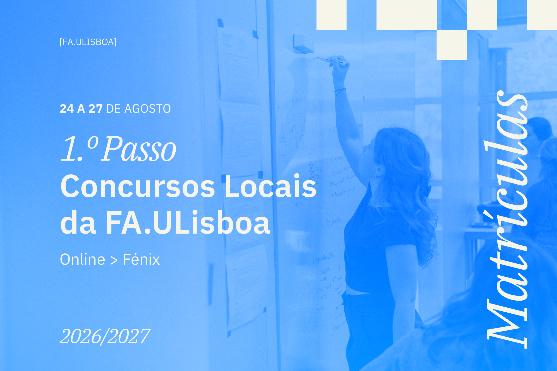 Matrículas em 2026/2027 para os colocados nos Concursos da FA.ULisboa