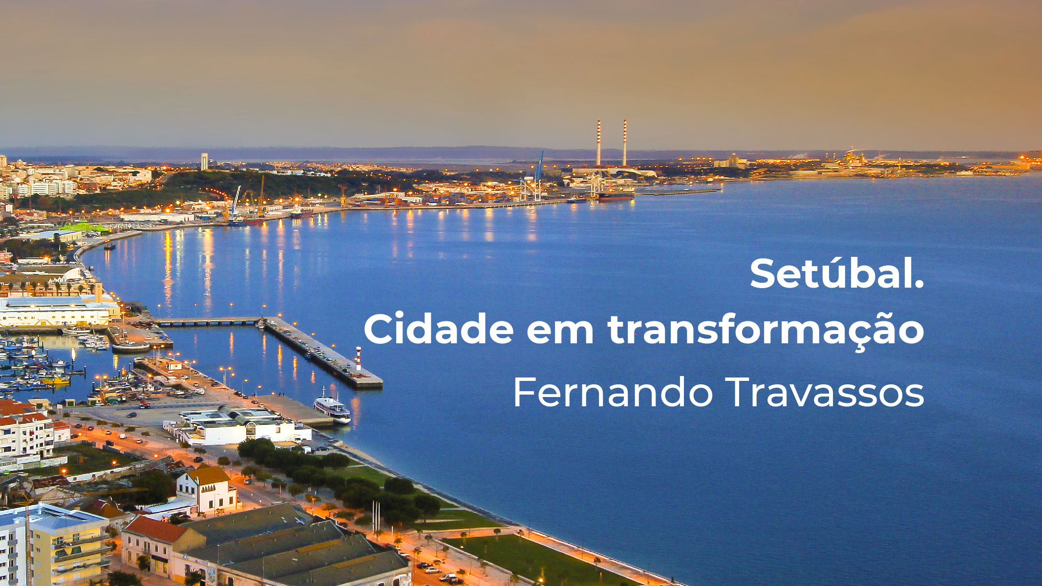 Aula Aberta: Setúbal. Cidade em Transformação