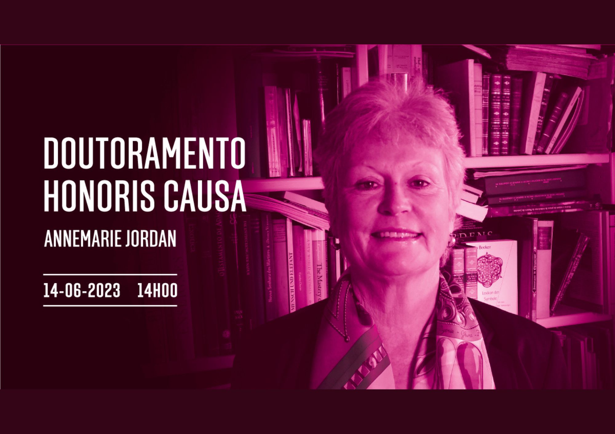 Cerimónia de atribuição do Doutoramento Honoris Causa a Annemarie Jordan, dia 14 de junho às 14h, na Faculdade de Belas Artes