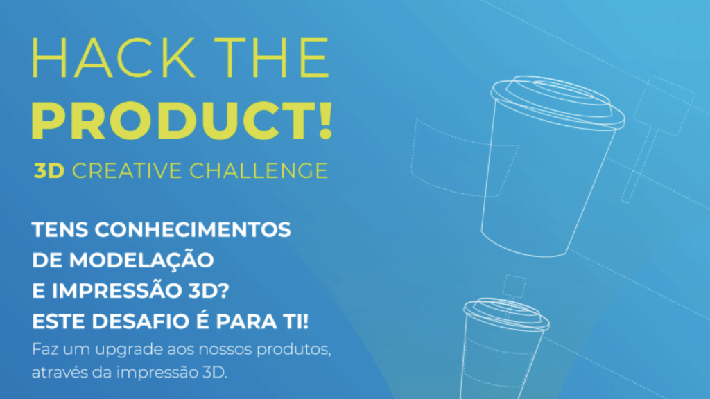 Hack the Product 3D Creative Challenge | Maratona de Design e impressão 3D em Aveiro