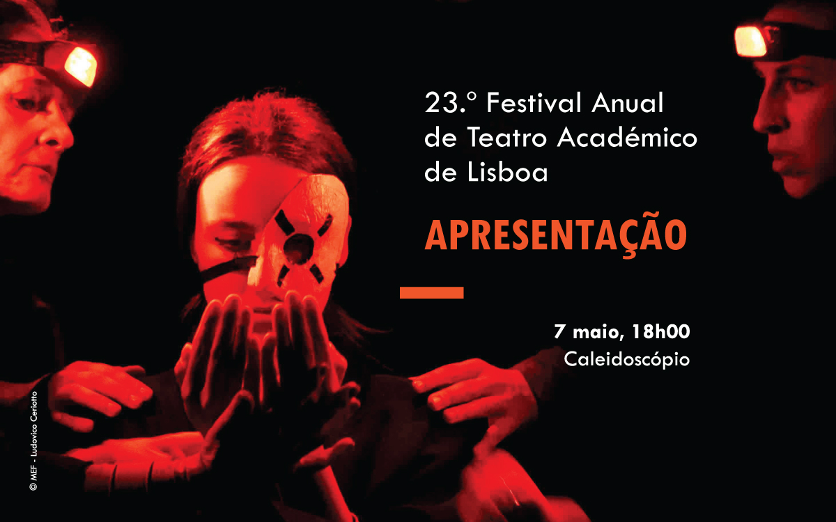 Apresentação Pública da Programação da 23.ª Edição do FATAL – Festival Anual de Teatro Académico de Lisboa, 7 de maio, pelas 18h, no Caleidoscópio. 