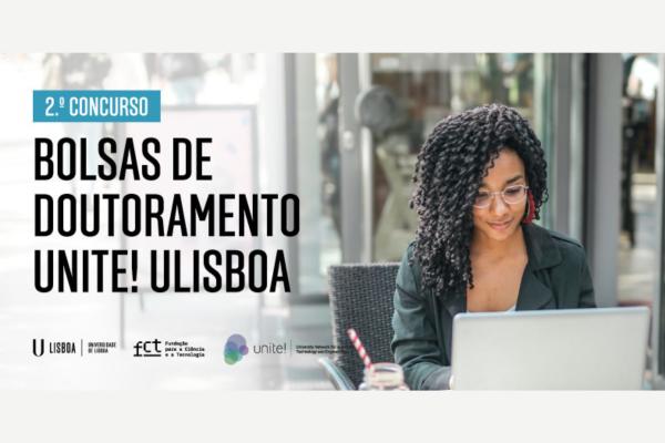 2º Concurso aberto para Bolsas de Doutoramento Unite! ULisboa 2023, até 31 de dezembro de 2023