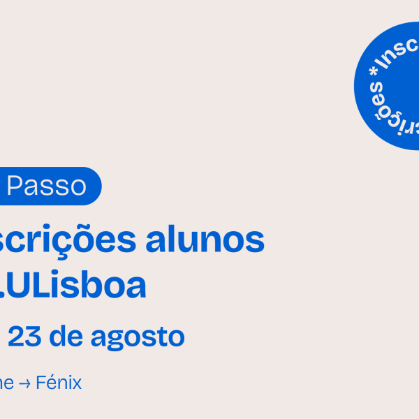 2.º PASSO de inscrição em 2024/2025 para os estudantes da FA.ULisboa
