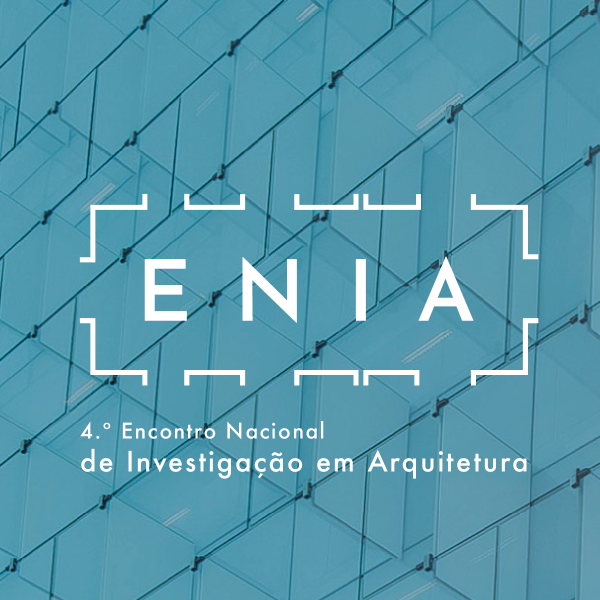 4.º Encontro Nacional de Investigação em Arquitectura, Urbanismo e Design: Chamada de resumos