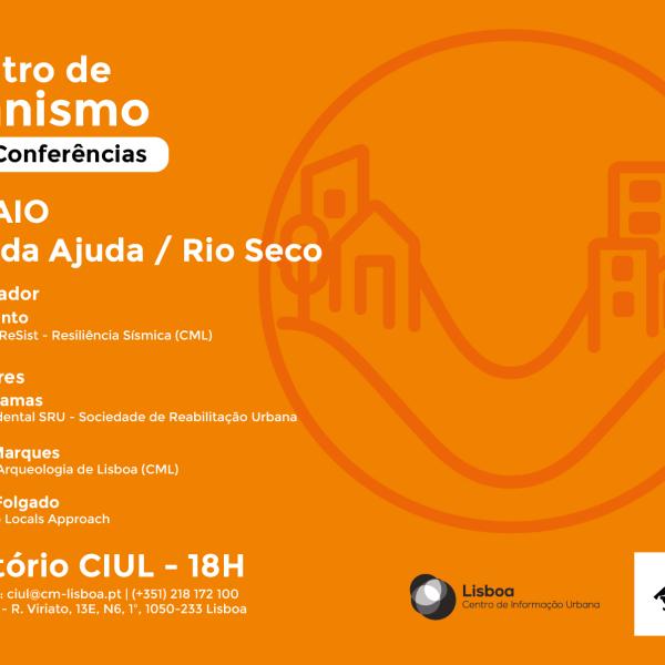 4ª Sessão do Encontro de Urbanismo “Lisboa, A Cidade dos Vales” – Vale da Ajuda/Rio Seco, 18 de maio, no CIUL