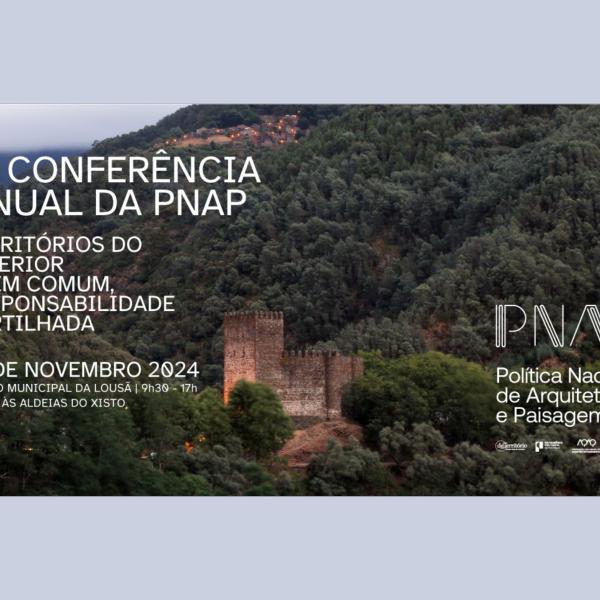 7.ª Conferência Anual da Política Nacional de Arquitetura e Paisagem