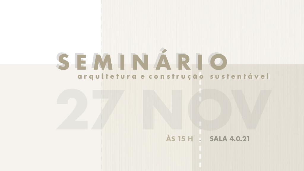 1º seminário dedicado à arquitetura e construção sustentável 