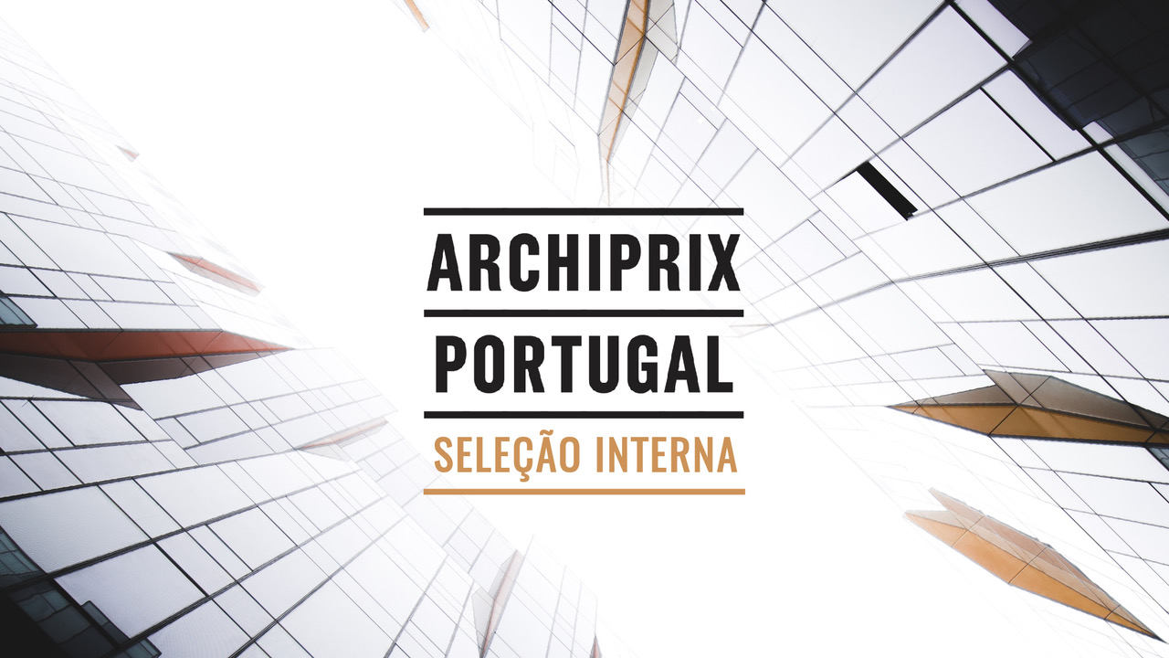 Está aberta a seleção interna para o Prémio Archiprix 2020