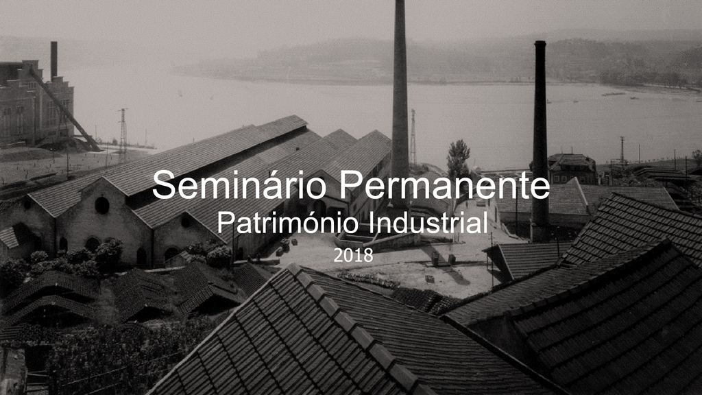 Seminário Permanente: Património Industrial, sessão 4