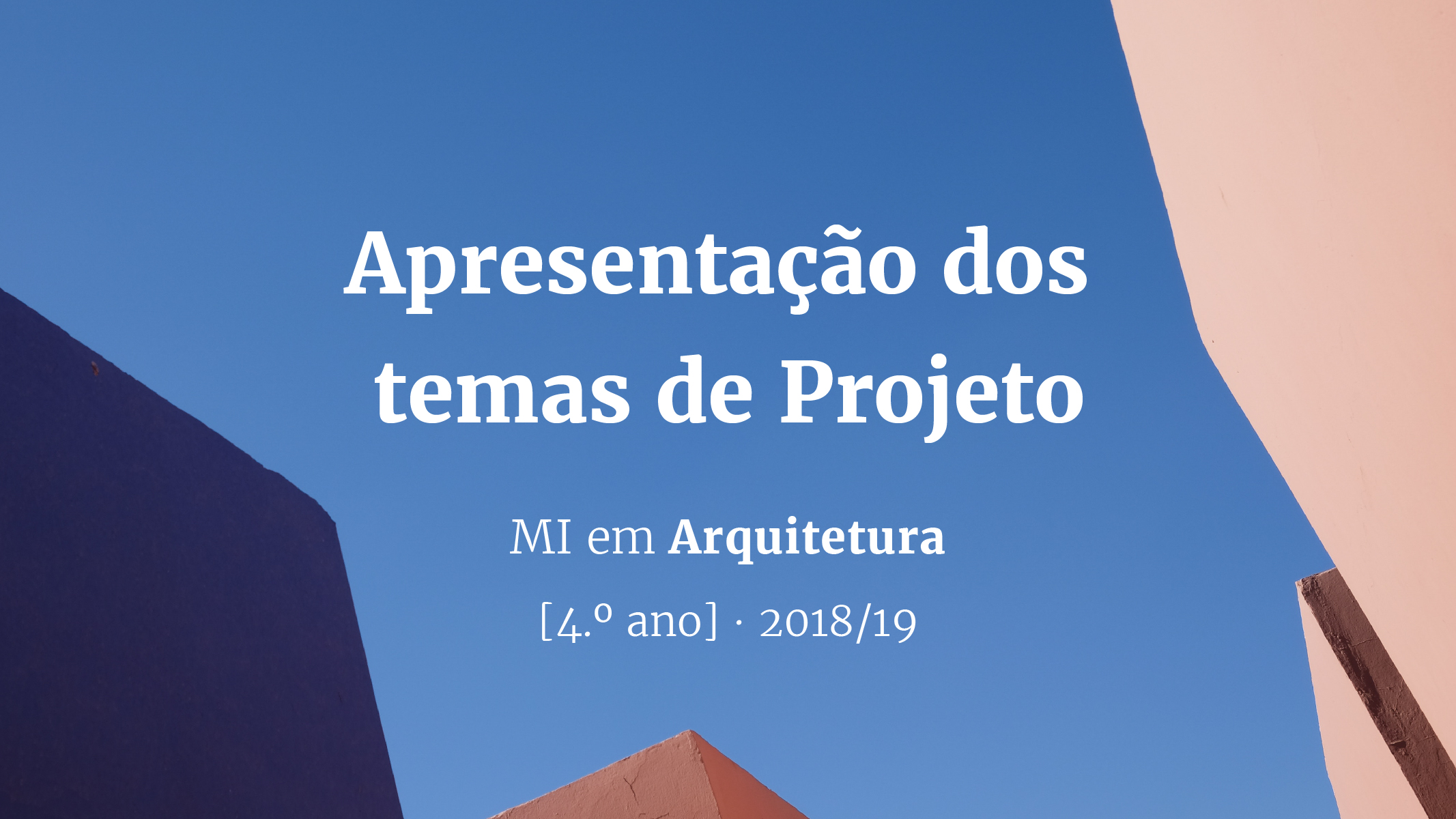 Apresentação dos temas de Projeto aos alunos do 4.º ano do MIARQ