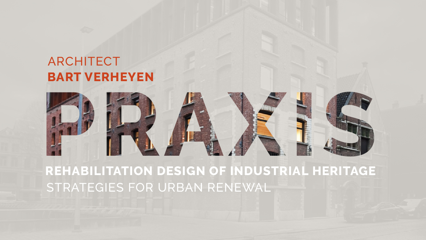 Conferência PRAXIS: Rehabilitation Design of Industrial Heritage com o arquiteto Bart Verhenyen
