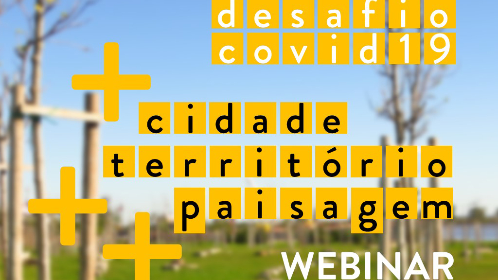 Grupo de investigação URBinLAB promove webinar Desafio COVID19 +Cidade +Território +Paisagem