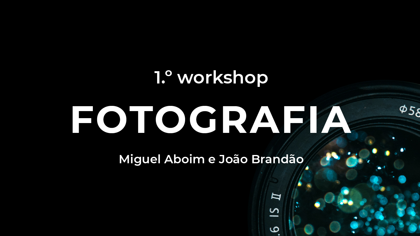 Nova Data para Inscrição:Workshop de Fotografia na FA.ULisboa - início a 10 de março 2020