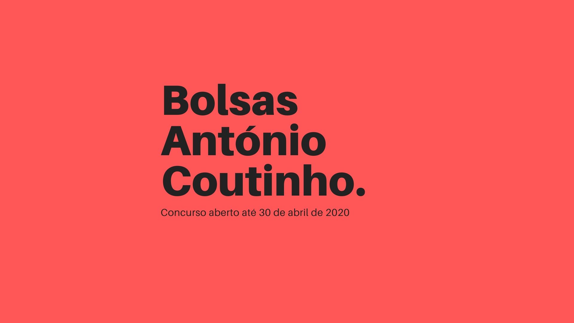Candidaturas abertas para as Bolsas António Coutinho