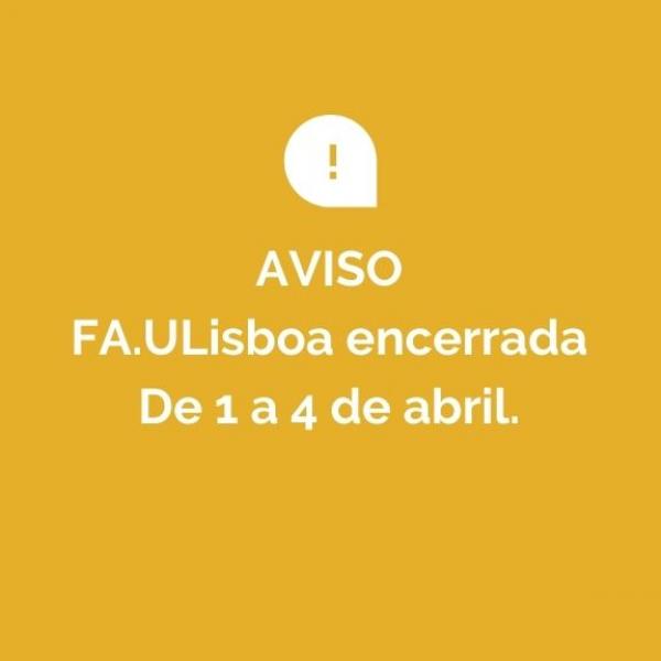 A FA.ULisboa vai estar encerrada entre 1 e 4 de abril 