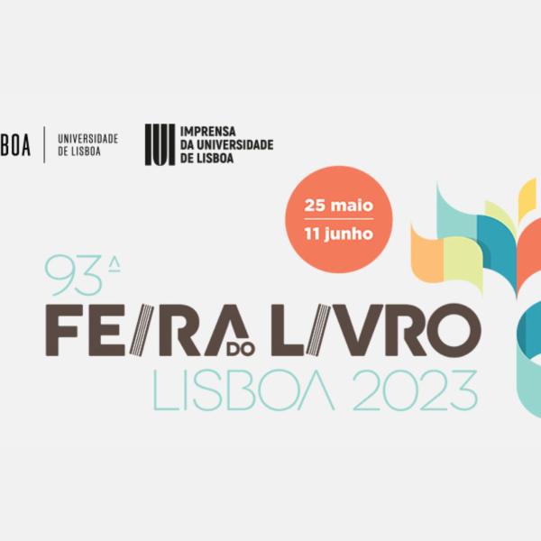 A ULisboa marcará presença na 93ª Feira do Livro de Lisboa de 25 de maio a 11 de junho