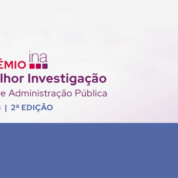Abertas as candidaturas para a 2.ª edição do Prémio INA - Melhor Investigação sobre Administração Pública, até 31 de maio de 2023
