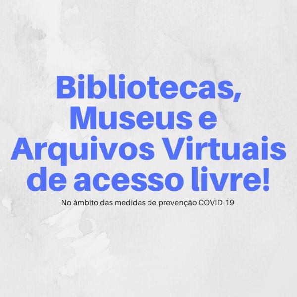 Acesso livre aos Arquivos de Bibliotecas e Museus Virtuais