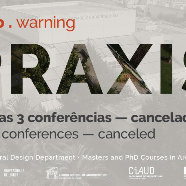 Anulação das próximas conferências PRAXIS previstas para as próximas semanas