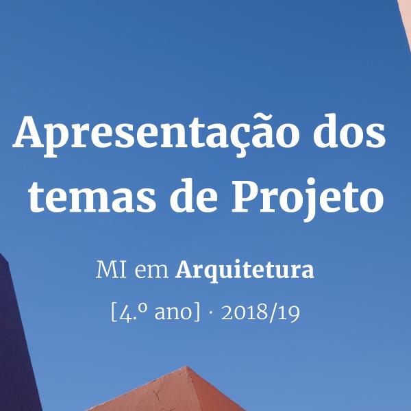 Apresentação dos temas de Projeto aos alunos do 4.º ano do MIARQ
