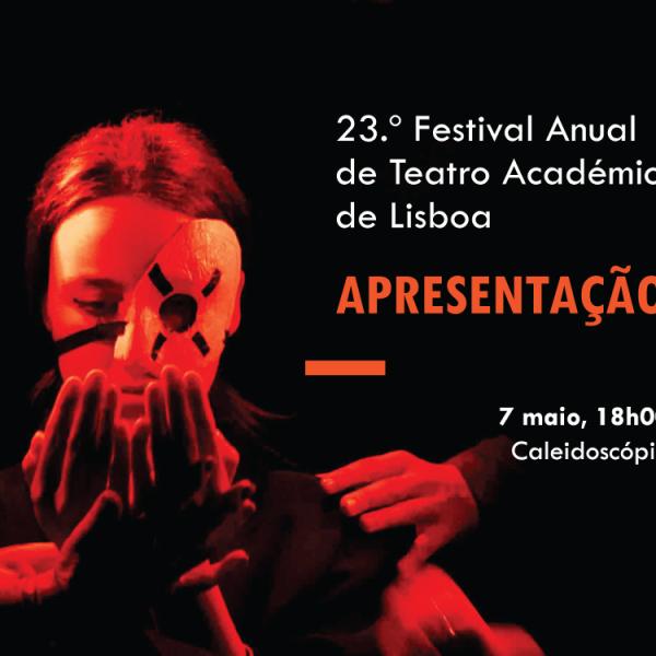 Apresentação Pública da Programação da 23.ª Edição do FATAL – Festival Anual de Teatro Académico de Lisboa, 7 de maio, pelas 18h, no Caleidoscópio. 