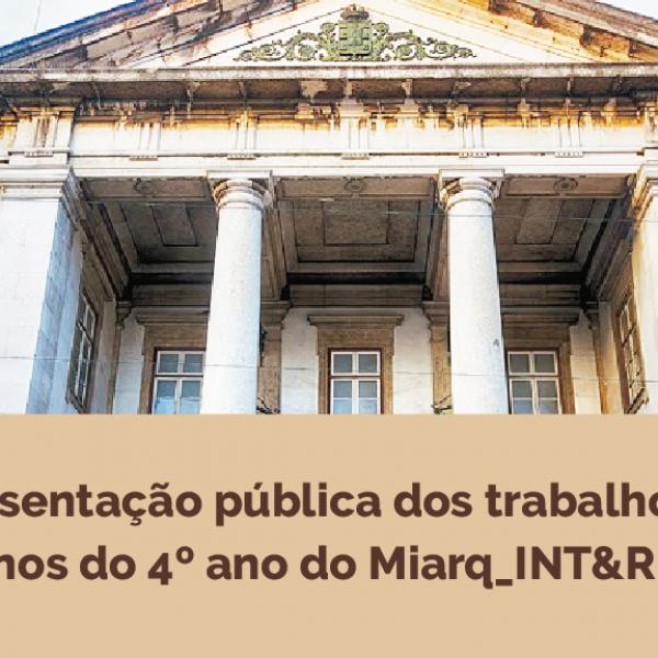 Apresentação pública dos trabalhos de Alunos do 4º ano do Miarq_INT&REAB