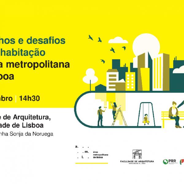 Área Metropolitana de Lisboa vai discutir os principais caminhos e desafios para a habitação no seu território, 15 de novembro, 14h30, Espaço Rainha Sonja (CUBO)